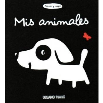 Mis animales: Un libro para saborear con la vista, el tacto y, por qué no, también para morderse