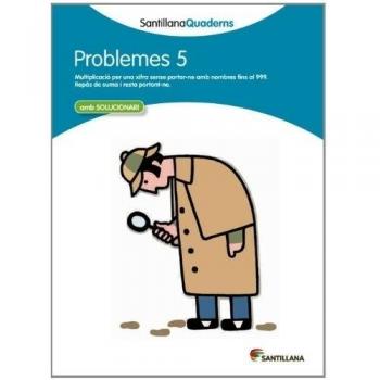 PROBLEMES 5 AMB SOLUCIONARI SANTILLANA QUADERNS - 9788468014005
