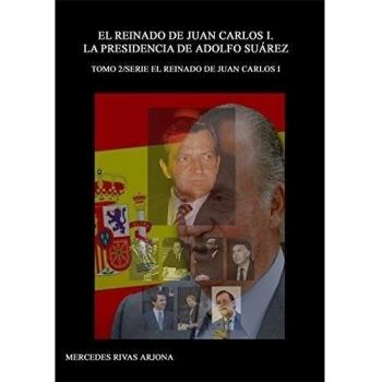 El reinado de Juan Carlos I. La presidencia de Adolfo Suárez. 1976-1981 .