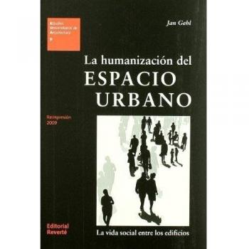 La humanización del espacio urbano: La vida social entre los edificios: 9 - Jan Gehl