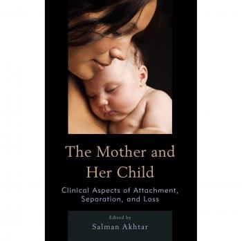 Mother-Child Attachment: Clinical Insights on Separation and Loss (Margaret S. Mahler Series)