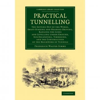 Túneles Prácticos: Establecimiento de Obras, Hundimiento de Ejes y Conducción de Túneles, Alineación de Líneas y Nivelación Subterránea, Subexcavación (Colección Biblioteca Cambridge