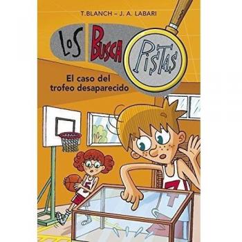 El caso del trofeo desaparecido - BLANCH GASOL, TERESA; LABARI ILUNDAIN, JOSE
