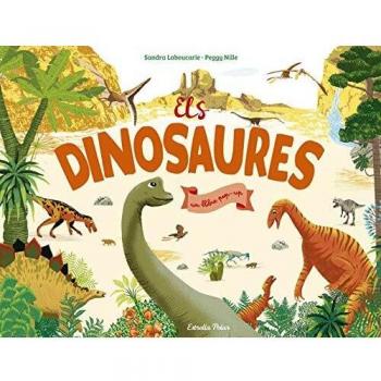 Els dinosaures: Un llibre pop-up - Peggy Nille