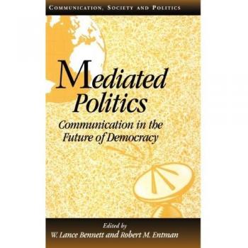 Política Mediada: Comunicación en el Futuro de la Democracia (Comunicación, Sociedad y Política)