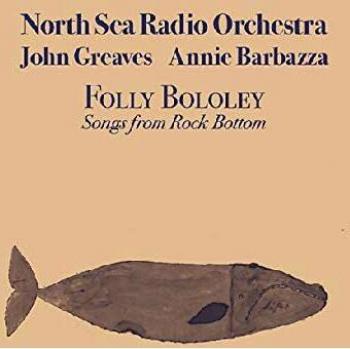 Folly Bololey: Robert Wyatt's Rock Bottom Songs Collection