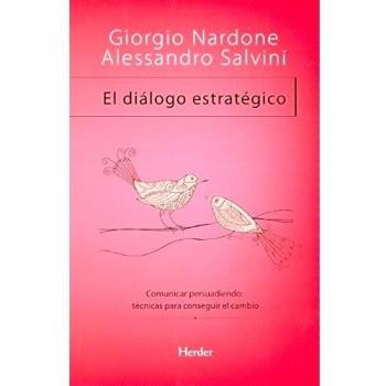 El diálogo estratégico: Comunicar persuadiendo: técnicas para conseguir el cambio