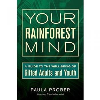 Your Rainforest Mind: A Guide to the Well-Being of Gifted Adults and Youth