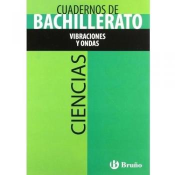 Cuaderno Ciencias Bachillerato Vibraciones y ondas