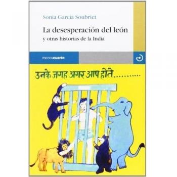 La Desesperación Del León: Y otras historias de la India - Sonia García Soubriet