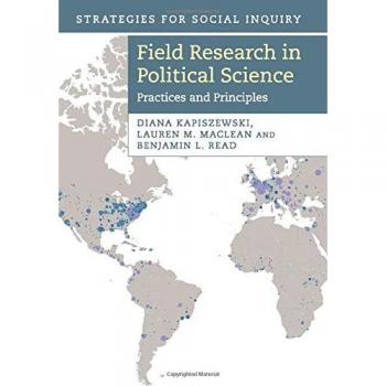 Field Research in Political Science: Practices And Principles