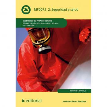 Seguridad y salud. SEAG0108 - Gestión de residuos urbanos e industriales