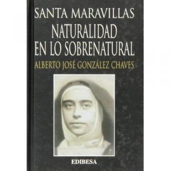Santa Maravillas: Naturalidad en lo sobrenatural. Influjos configurantes en su fisionomía espiritual