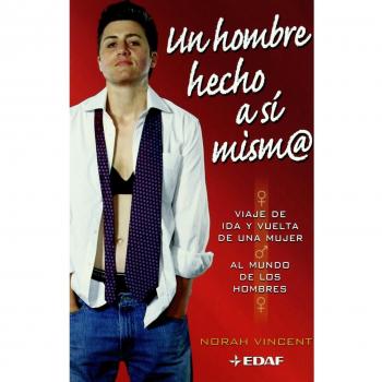 Un hombra hecho a sí mism@: Viaje de ida y vuelta de una mujer al mundo de los hombres