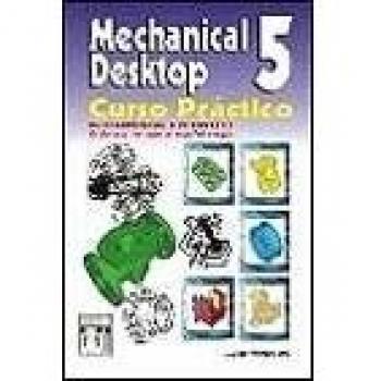 Mechanical desktop 5, curso practico