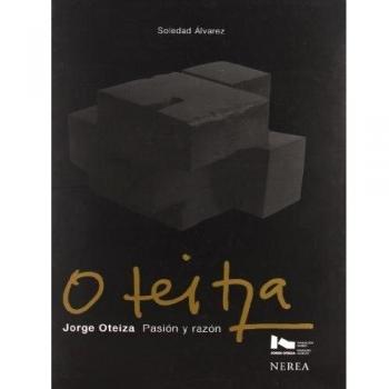 Oteiza. Pasión y razón