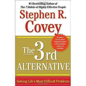 The 3rd Alternative: Solving Life's Most Difficult Problems