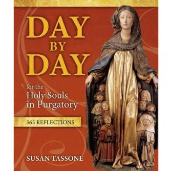 Day by Day for the Holy Souls in Purgatory: 365 Reflections