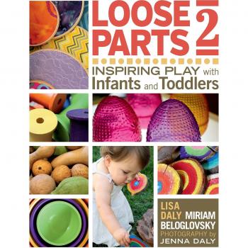 Loose Parts 2: Inspiring Play with Infants and Toddlers