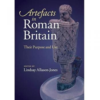 Artefacts in Roman Britain: Their Purpose and Use
