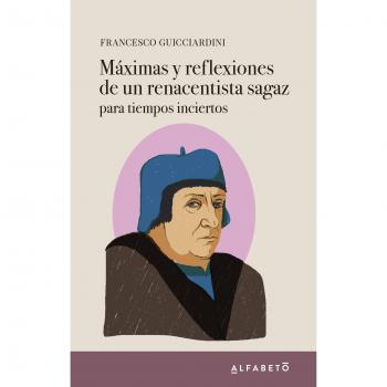 Máximas y reflexiones de un renacentista sagaz para tiempos inciertos