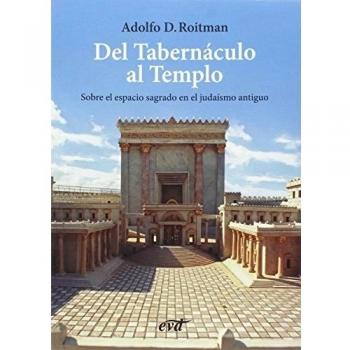 DEL TABERNACULO AL TEMPLO - Roitman Adolfo D.