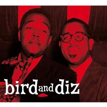 Bird And Diz - Álbum de Charlie Parker con 11 Pistas Adicionales