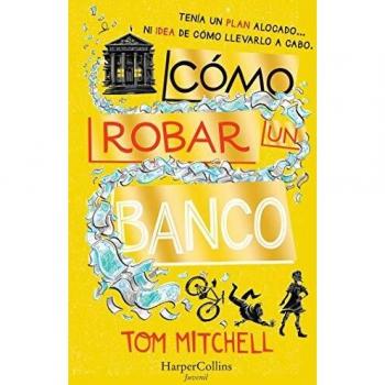 Cómo robar un banco