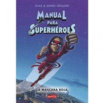 Manual para superhéroes. la Máscara Roja: