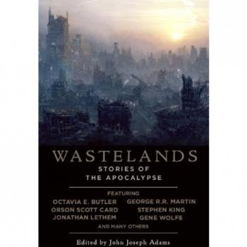 Wastelands: Apocalypse-Themed Anthology by John Joseph Adams