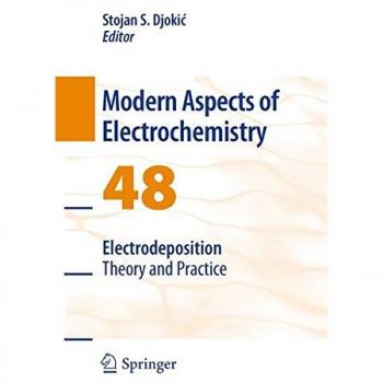 Electrodeposition Theory and Practice: Springer Modern Electrochemistry Series Volume 48