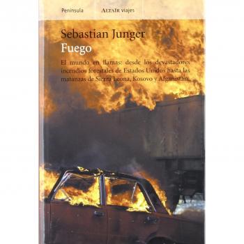 Fuego: El mundo en llamas: Desde los devastadores incendios forestale