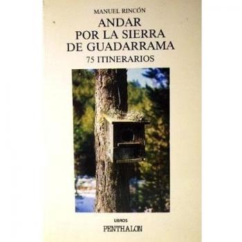 Andar por la Sierra de guadarrama. 75 itinerarios