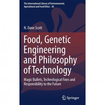 Food, Genetic Engineering and Philosophy of Technology: Magic Bullets, Technological Fixes and Responsibility to the Future