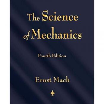 Ernst Mach's The Science of Mechanics: Critical Historical Analysis and Development Insights