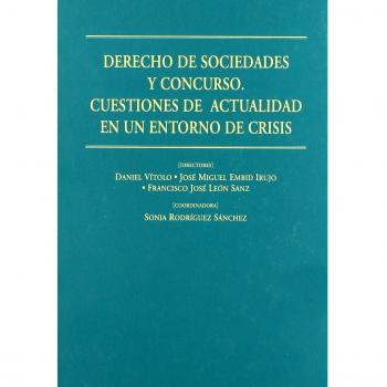 DERECHO DE SOCIEDADES Y CONCURSO. CUESTIONES DE ACTUALIDAD EN UN ENTORNO DE CRISIS.