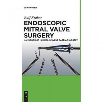 Minimally-Invasive Endoscopic Mitral Valve Surgery Handbook