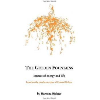 Fuentes Doradas: Energía y Vida, basado en la Psico-Energética de Conrad Richter - Edición Tapa Blanda