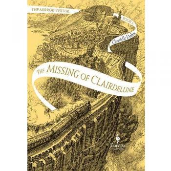 The Missing of Clairdelune: Book Two of the Mirror Visitor Quartet - Hardcover Edition