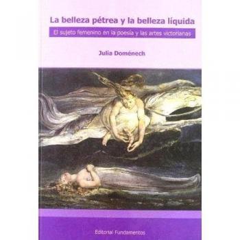 La belleza pétrea, la belleza líquida: El sujeto femenino en la poesía y las artes victorianas: 318