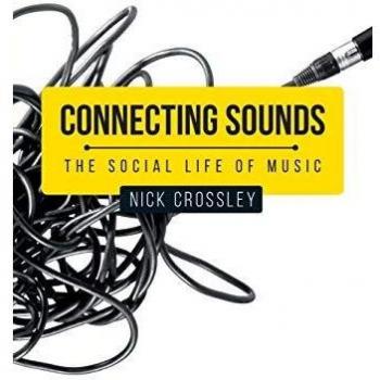 Crossley, N: Connecting Sounds
