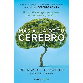 Más allá de tu cerebro: El método integral para sanar cuerpo, mente y espíritu - David Perlmutter