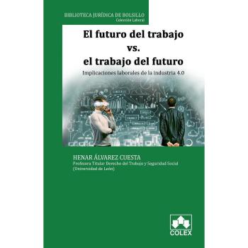 Futuro del Trabajo vs El trabajo del Futuro, El. Implicaciones laborales de la i