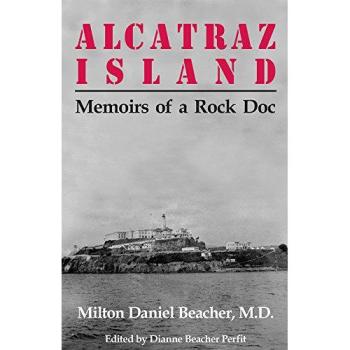 Alcatraz Island: Memoirs of a Rock Doc - Dianne Beacher Perfit Edition