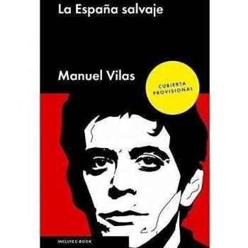 La España Salvaje - Manuel Vilas