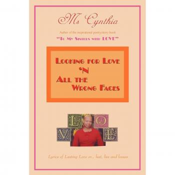 Looking for Love: A Guide to Lasting Relationships and Avoiding Heartbreak by Ms. Cynthia