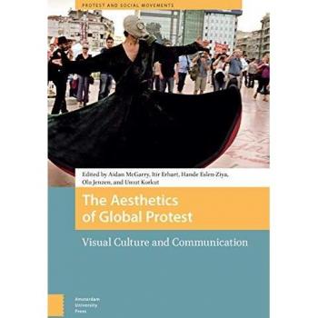 The Aesthetics of Global Protest: Visual Culture and Communication