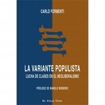 La variante populista. Lucha de clases en el neoliberalismo: 1