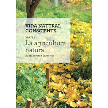 LA AGRICULTURA NATURAL - JUAN BENITEZ JAMCHEN
