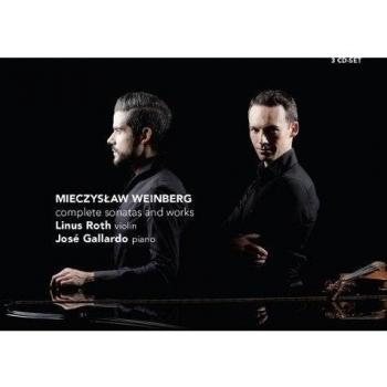 Weinberg : Intégrale des sonates et uvres pour violon et piano. Roth, Gallardo.